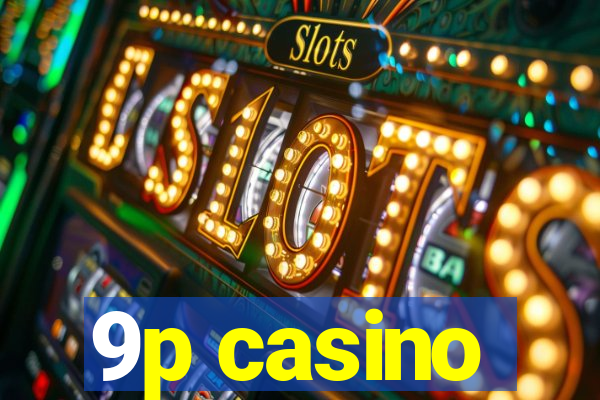 9p casino